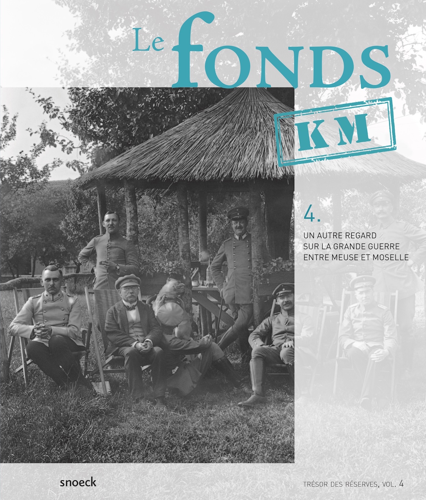 Le fonds KM. Un autre regard sur la grande guerre entre Meuse et Moselle
