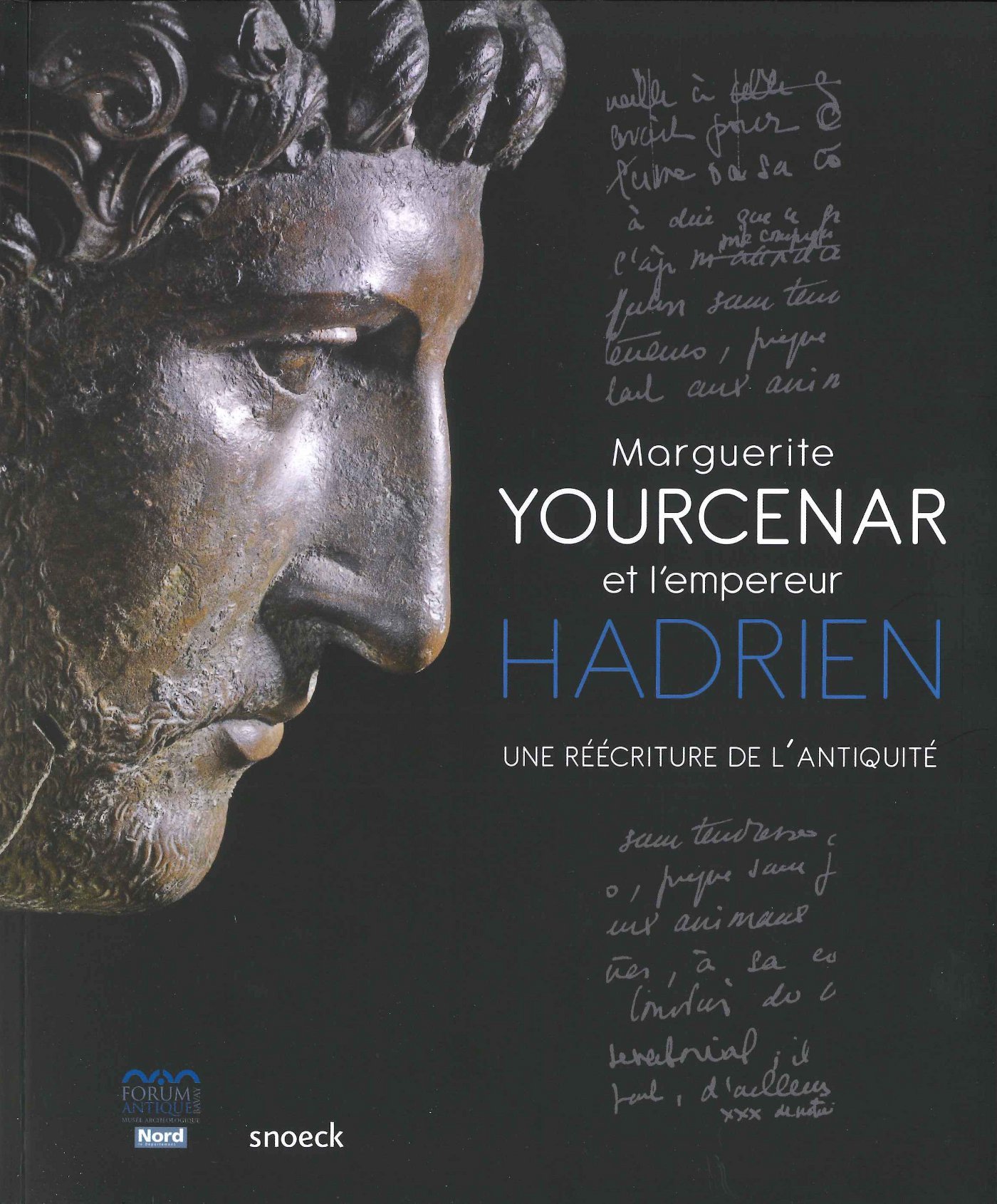 MARGUERITE YOURCENAR ET L'EMPEREUR HADRIEN - MUSEE DE BAVAY
