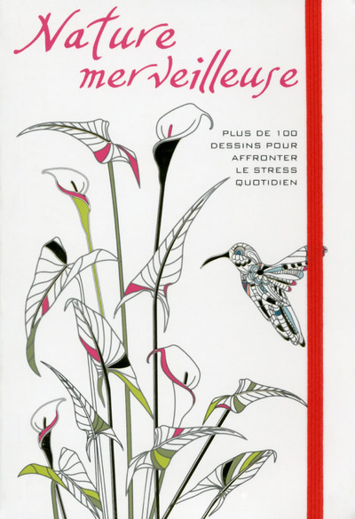 Nature Merveilleuse - plus de 100 dessins pour affronter le stress quotidien