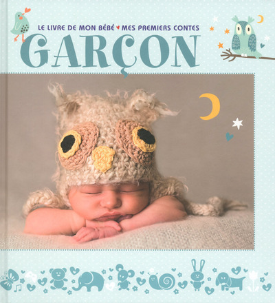 Garçon. Le livre mon bébé. Mes premiers contes