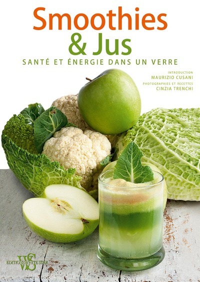Smoothies & Jus - Santé et énergie dans un verre