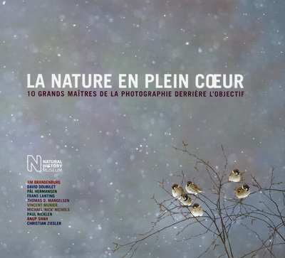 La nature en plein coeur - 10 grands maîtres de la photographie derrière l'objectif