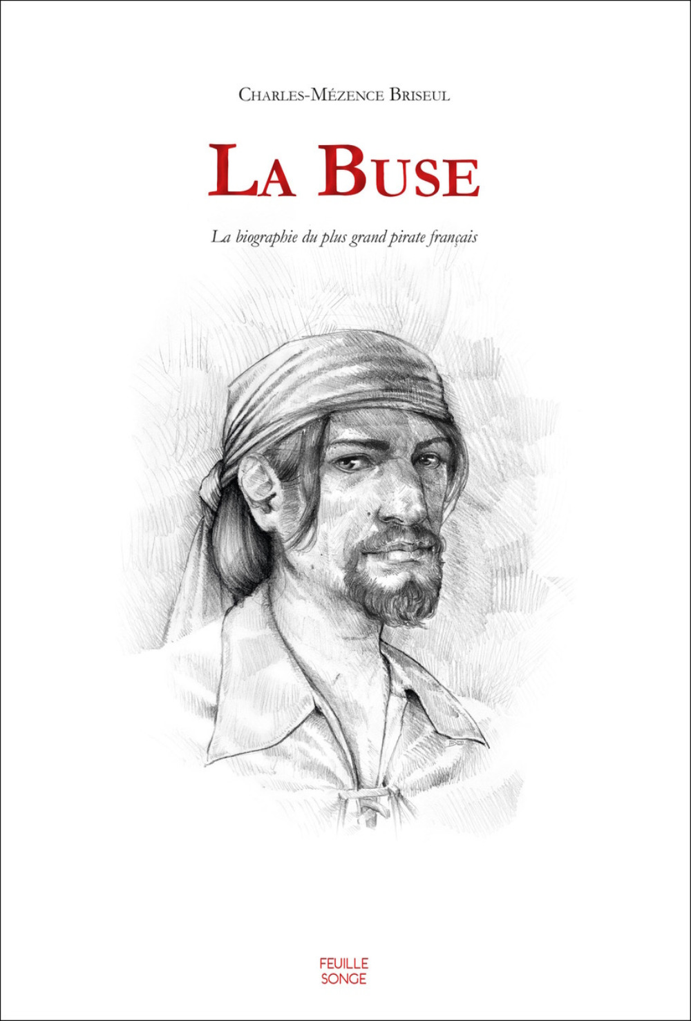 La Buse - la biographie du plus grand pirate français