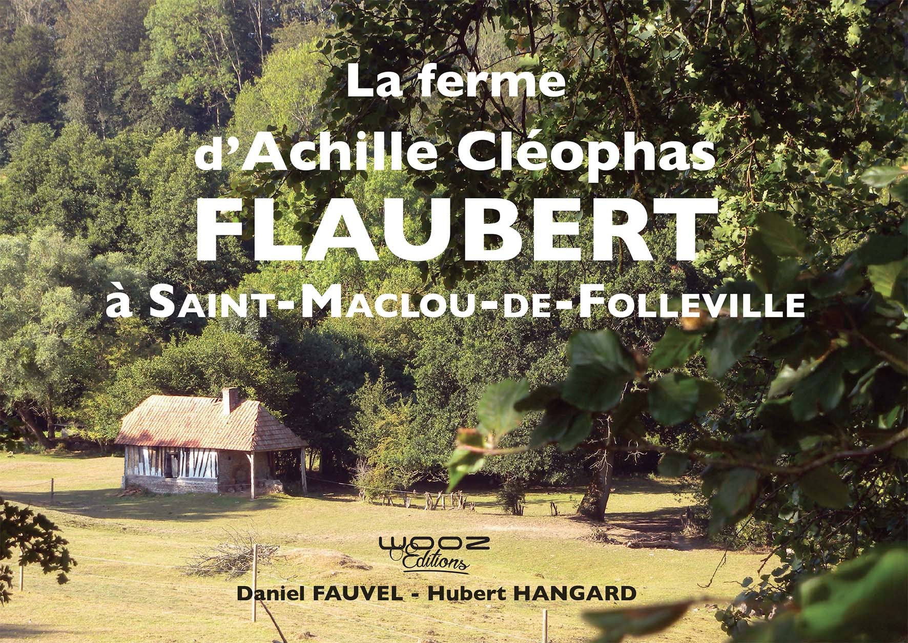 La ferme d'Achille Cléophas Flaubert à Saint-Maclou-de-Folleville