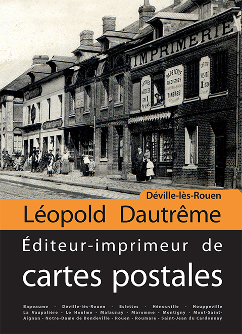 Déville-Lès-Rouen, Léopold Dautrême Editeur-imprimeur de cartes postales