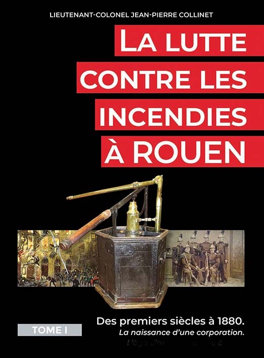 La lutte contre les incendies à Rouen - Tome 1