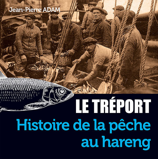 Le Tréport - Histoire de la pêche au hareng
