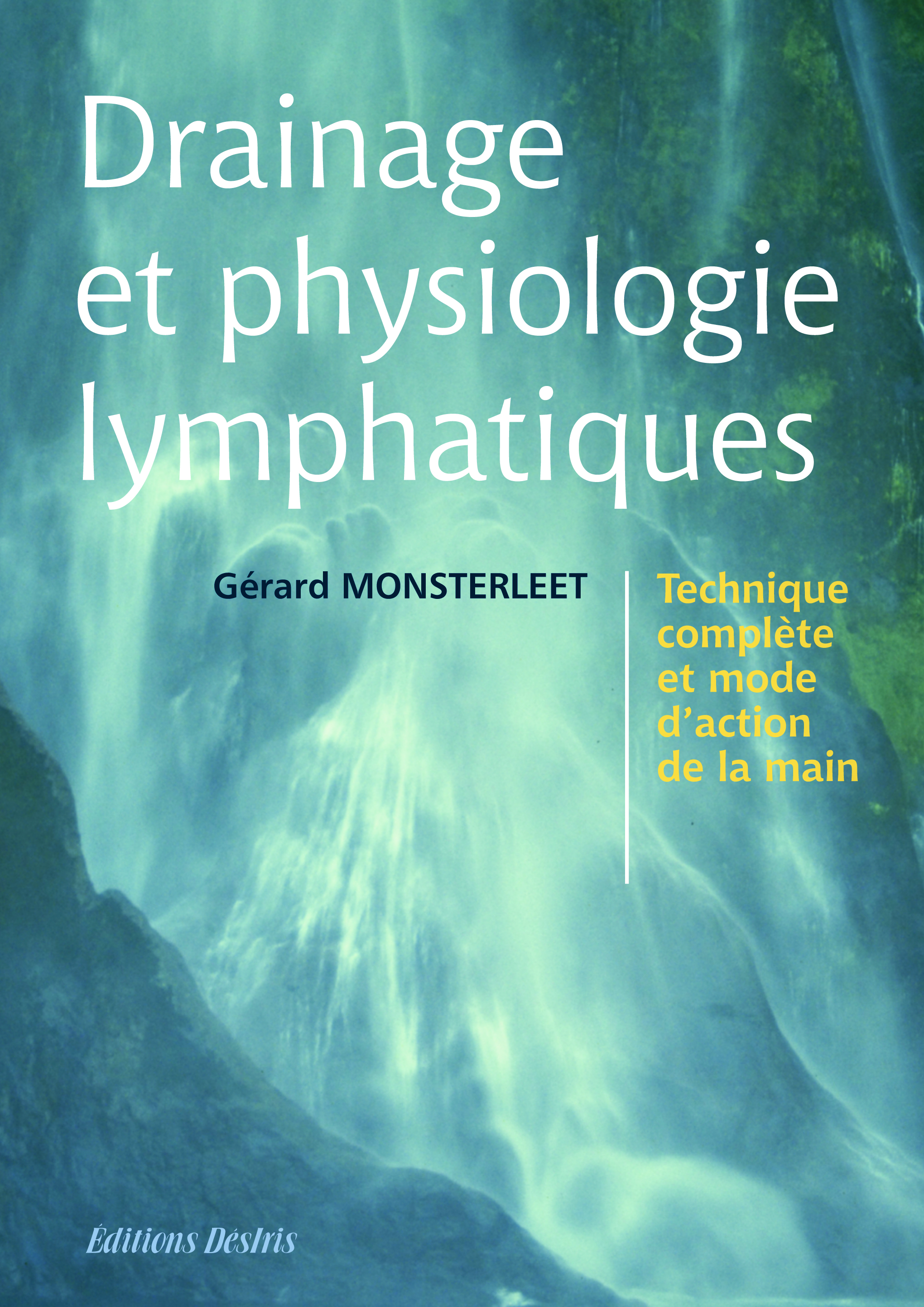 Drainage et physiologie lymphatiques - technique complète et mode d'action de la main