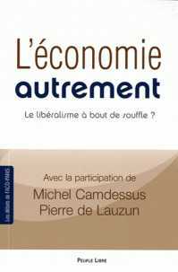 L'économie autrement - Le libéralisme à bout de souffle ?