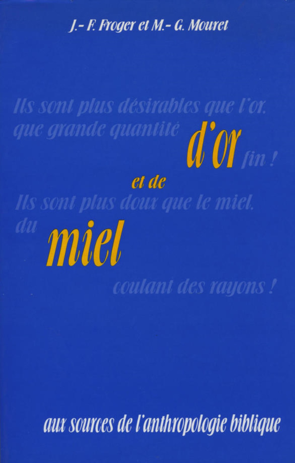 D'or et de miel - aux sources de l'anthropologie