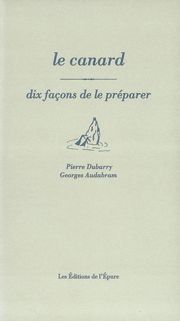 Le Canard, dix façons de le préparer