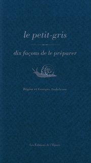 Le Petit Gris, dix façons de le préparer