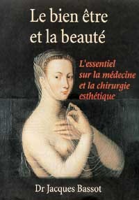 Le bien être et la beauté - l'essentiel sur médecine et la chirurgie esthétique