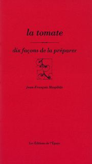 La Tomate, dix façons de le préparer
