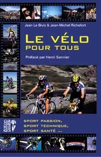 Le vélo pour tous - sport passion, sport technique, sport santé