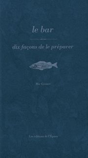 Le Bar, dix façons de le préparer