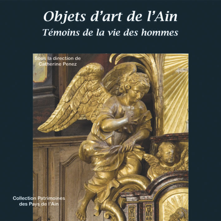 Objets d'art de l'Ain - Témoins de la vie des hommes