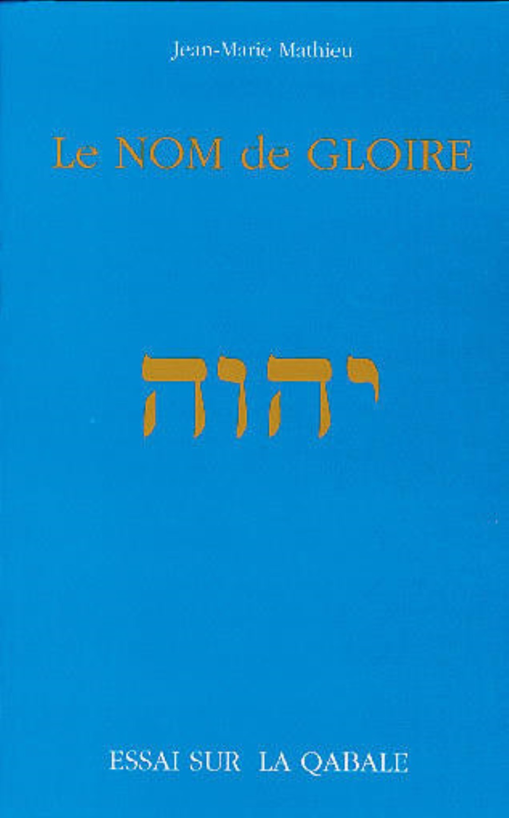 Le nom de gloire - essai sur la Qabale