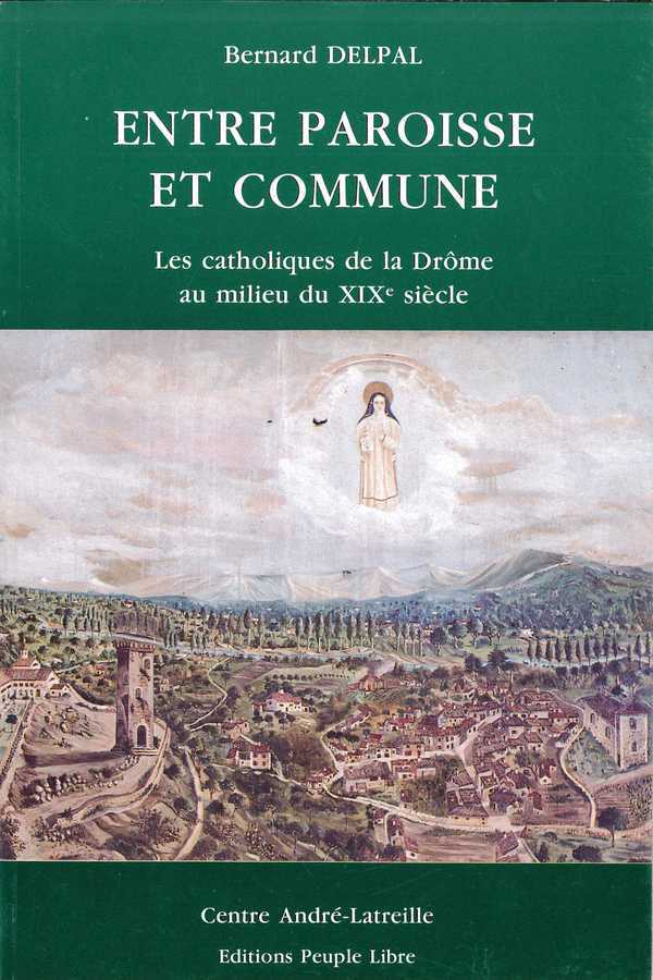 Entre paroisse et commune - Les catholiques de la Drôme au milieu du XIXe siècle