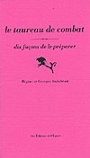 Le Taureau de combat, dix façons de le préparer