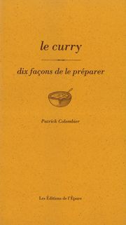Le Curry, dix façons de le préparer