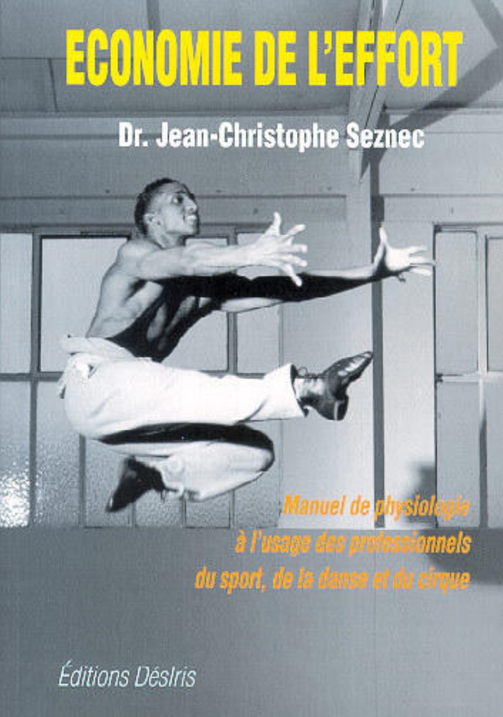 Économie de l'effort - manuel pratique de physiologie à l'usage des professionnels de la danse, du cirque et du sport