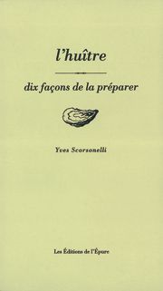 L' Huitre, dix façons de la préparer