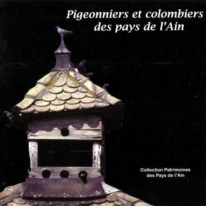 Pigeonniers et colombiers des pays de l'Ain
