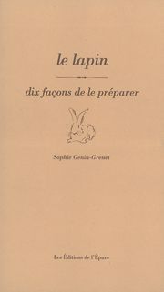Le Lapin, dix façons de le préparer