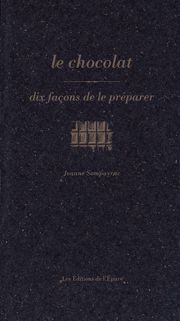 Le Chocolat, dix façons de le préparer