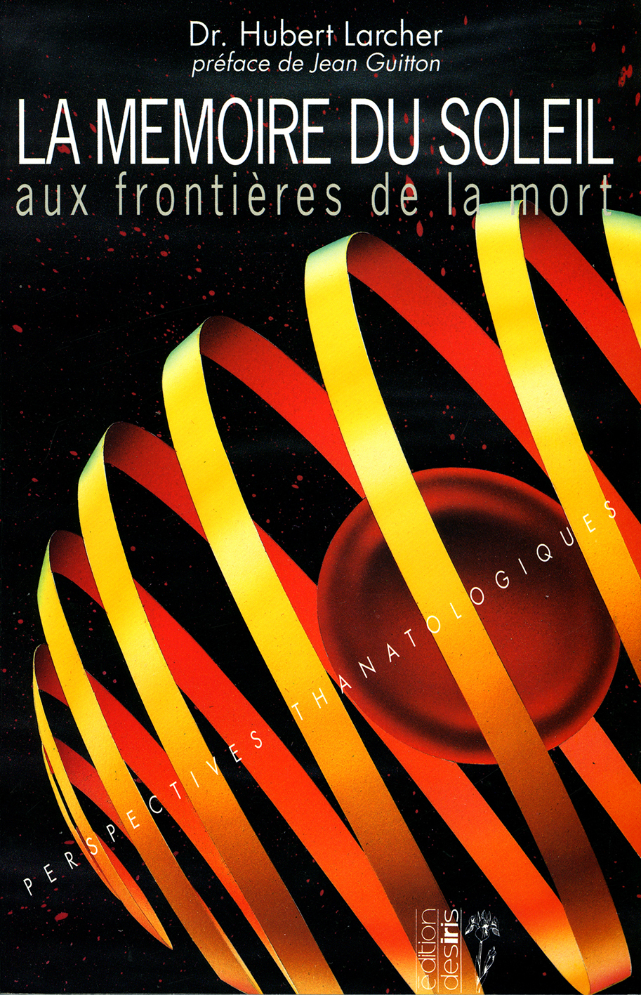 La mémoire du soleil - aux frontières de la mort