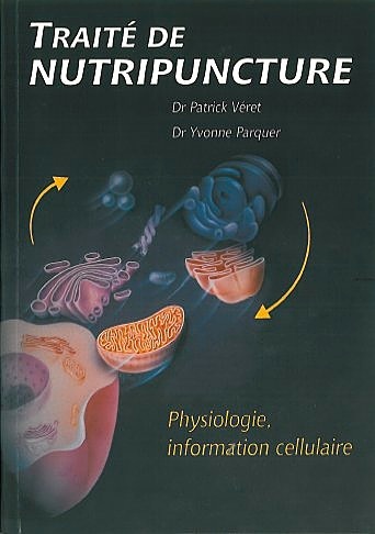 Traité de nutripuncture - physiologie, information cellulaire