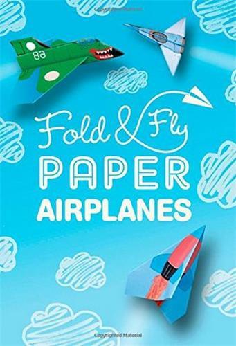 Fold and fly paper airplanes /anglais