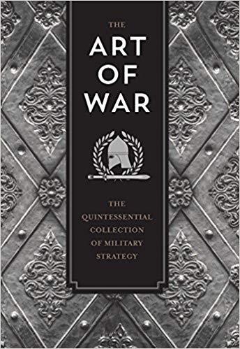 The Art of War The Quintessential Collection of Military Strategy /anglais