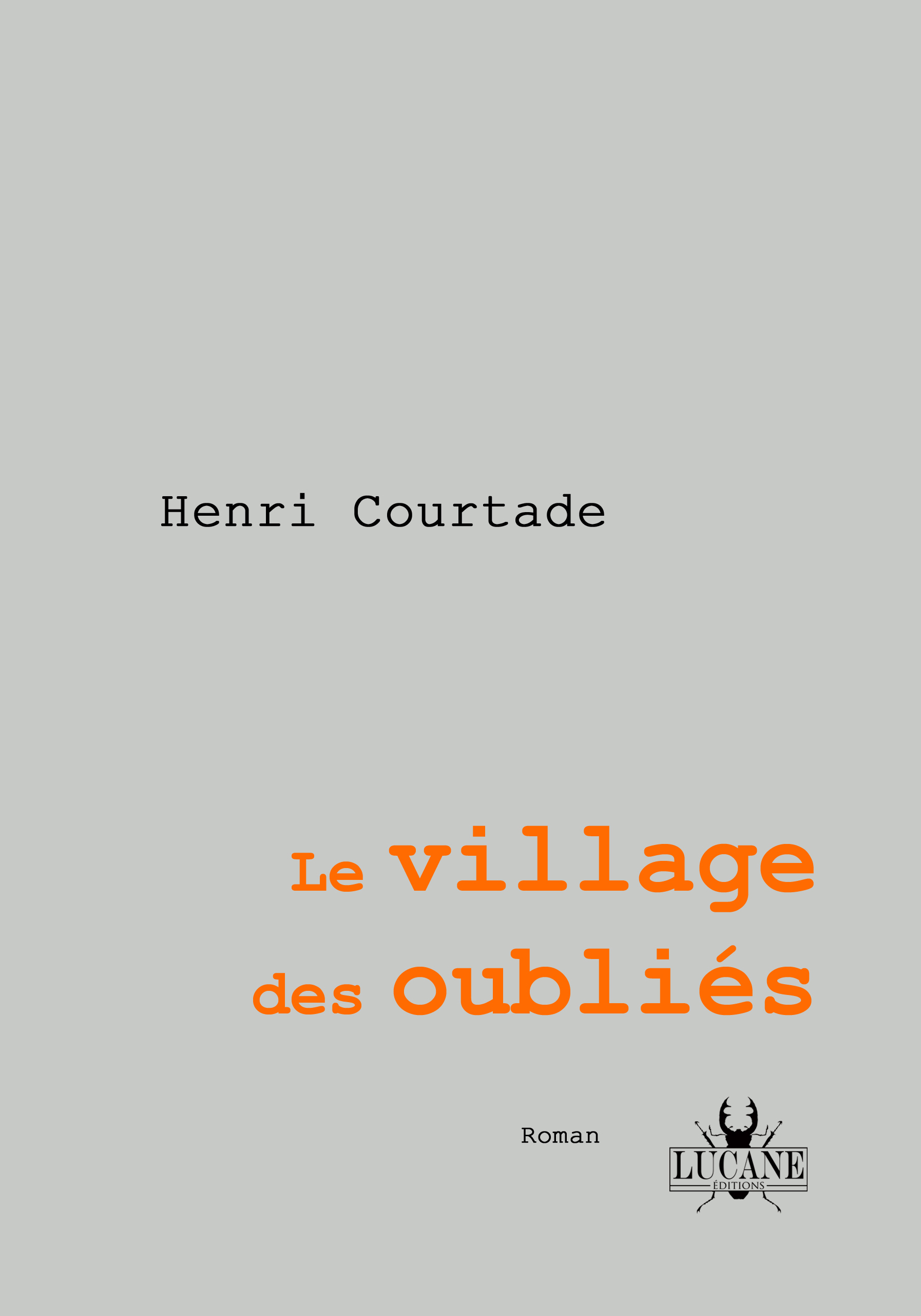 Le village des oubliés - Henri Courtade