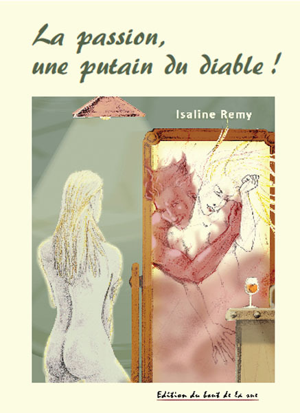 La passion, une putain du diable !