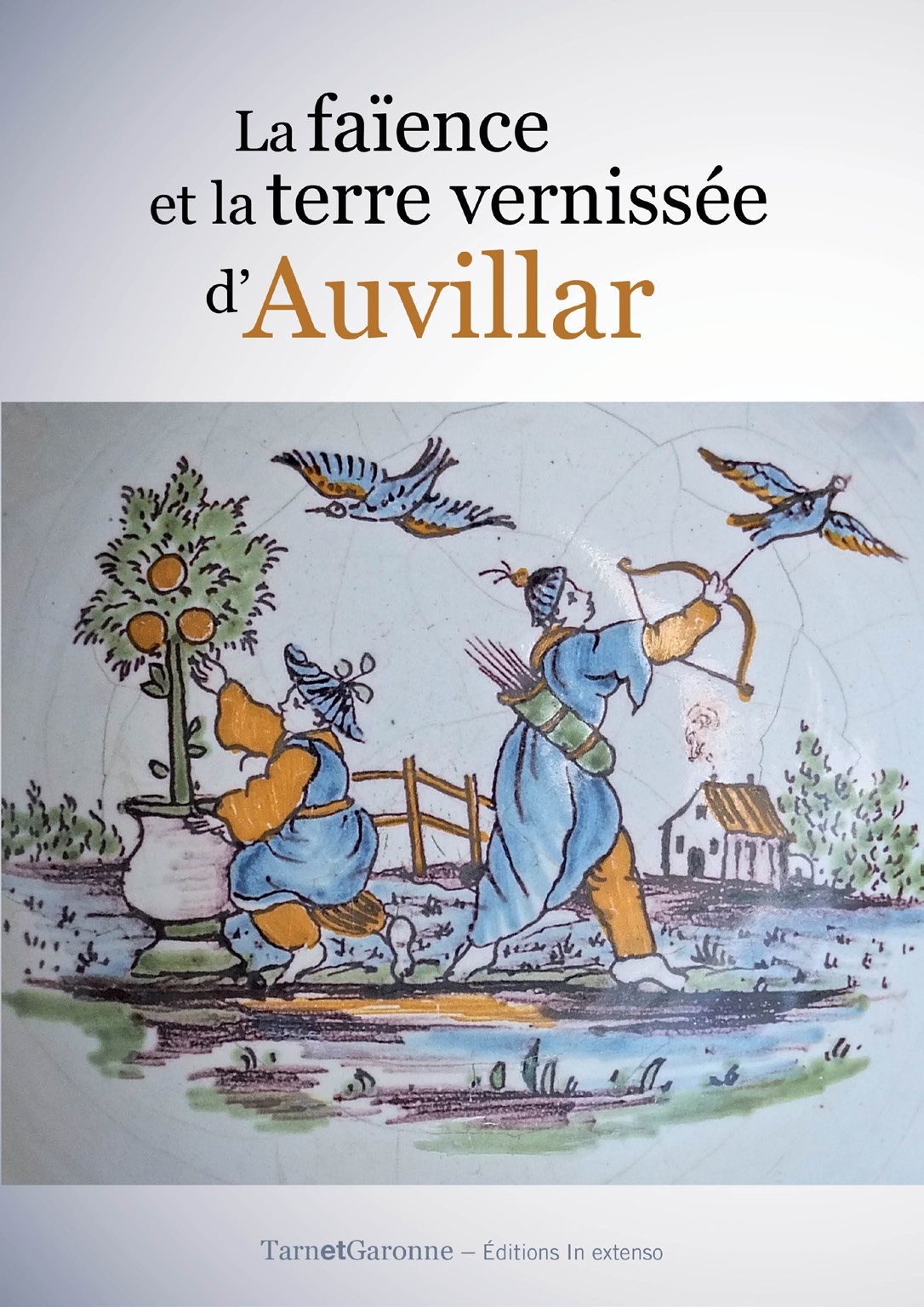 La faïence et la terre vernissée d'Auvillar