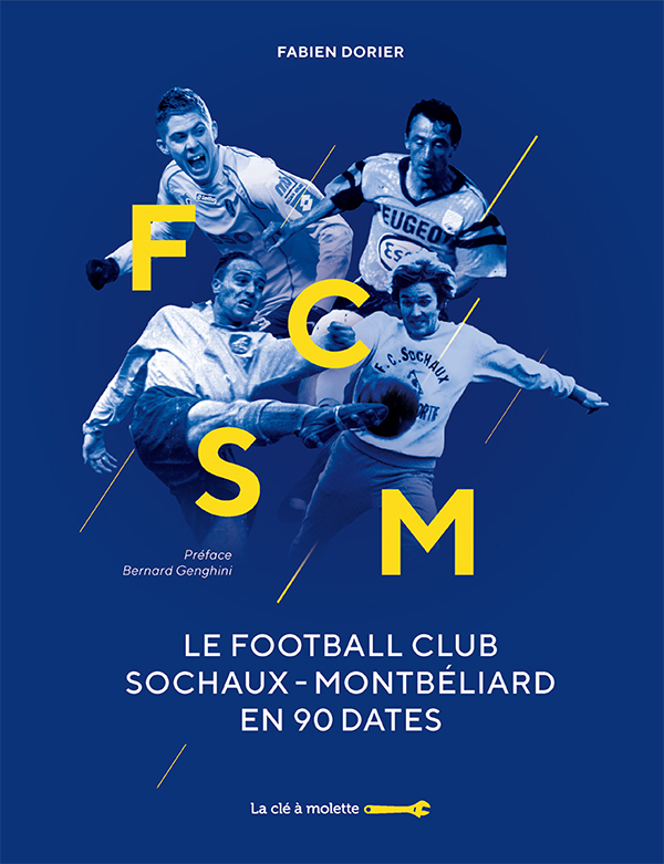 FCSM - le Football club Sochaux-Montbéliard en 90 dates