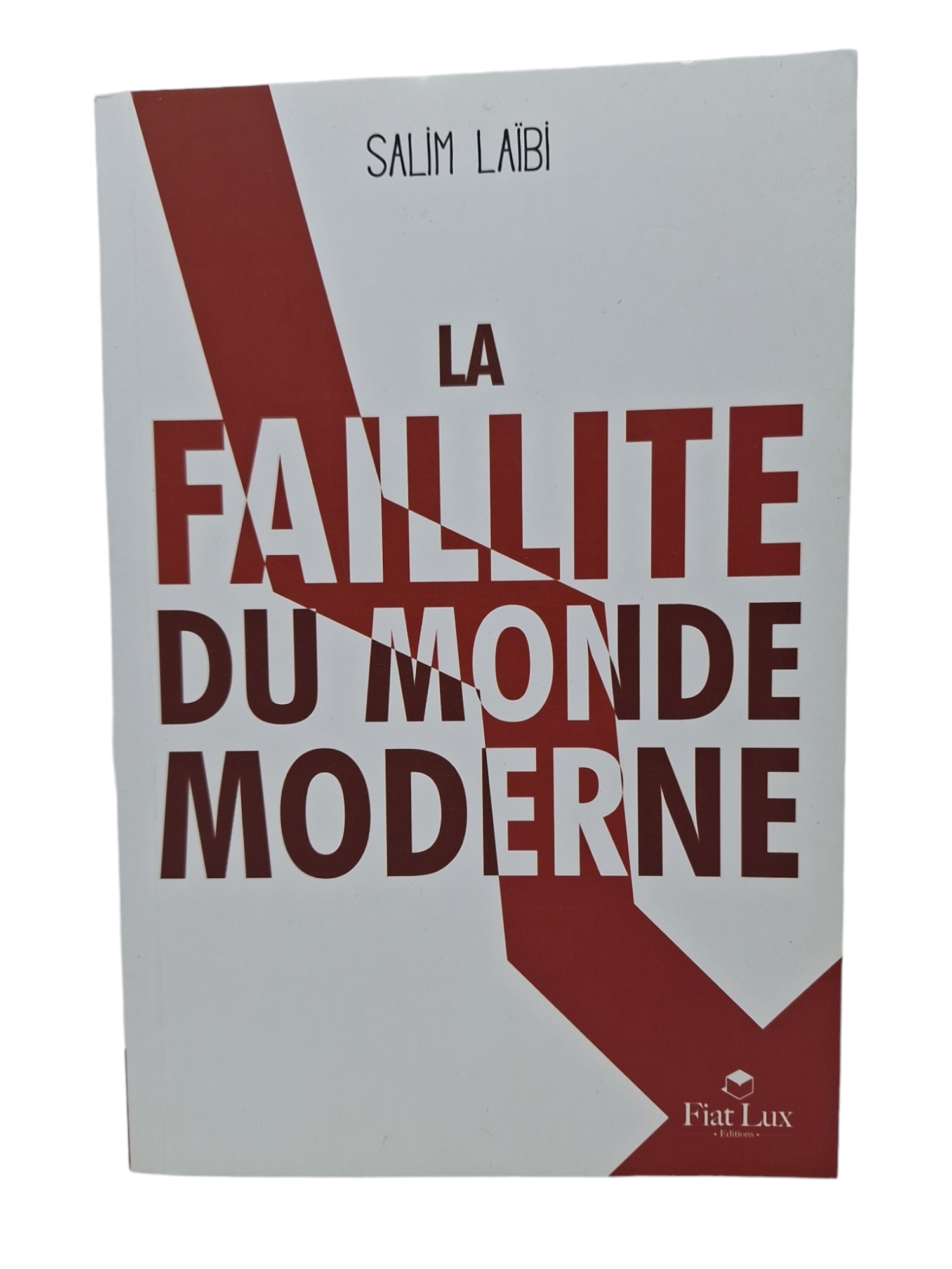 FAILLITE DU MONDE MODERNE