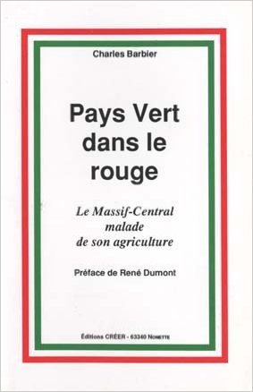 Pays vert dans le rouge - le massif central malade de son agriculture