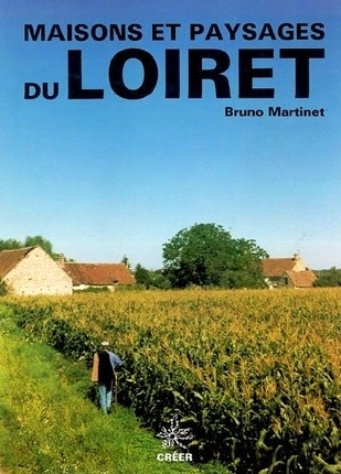 Maisons et paysages du loiret