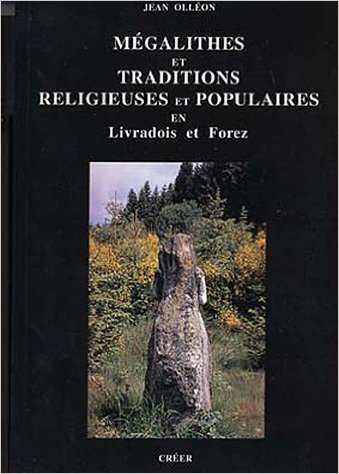 Megalithes et traditions religieuses en livradois forez