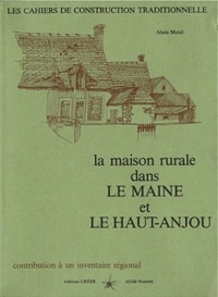 La maison rurale dans le maine et le haut anjou