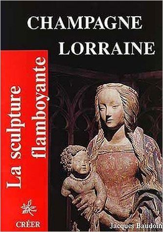 Champagne-lorraine - la sculpture flamboyante