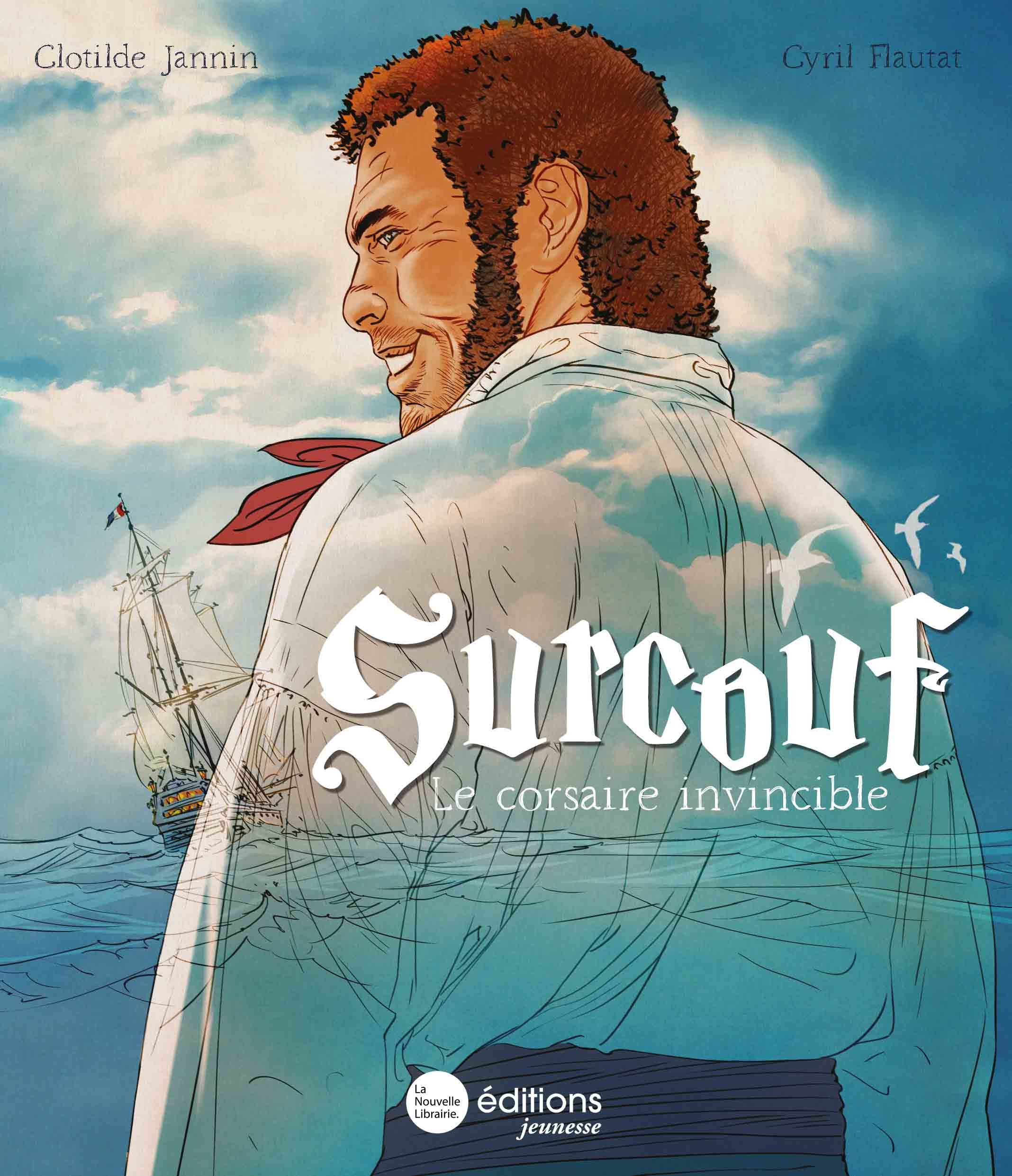 Surcouf, le corsaire invincible