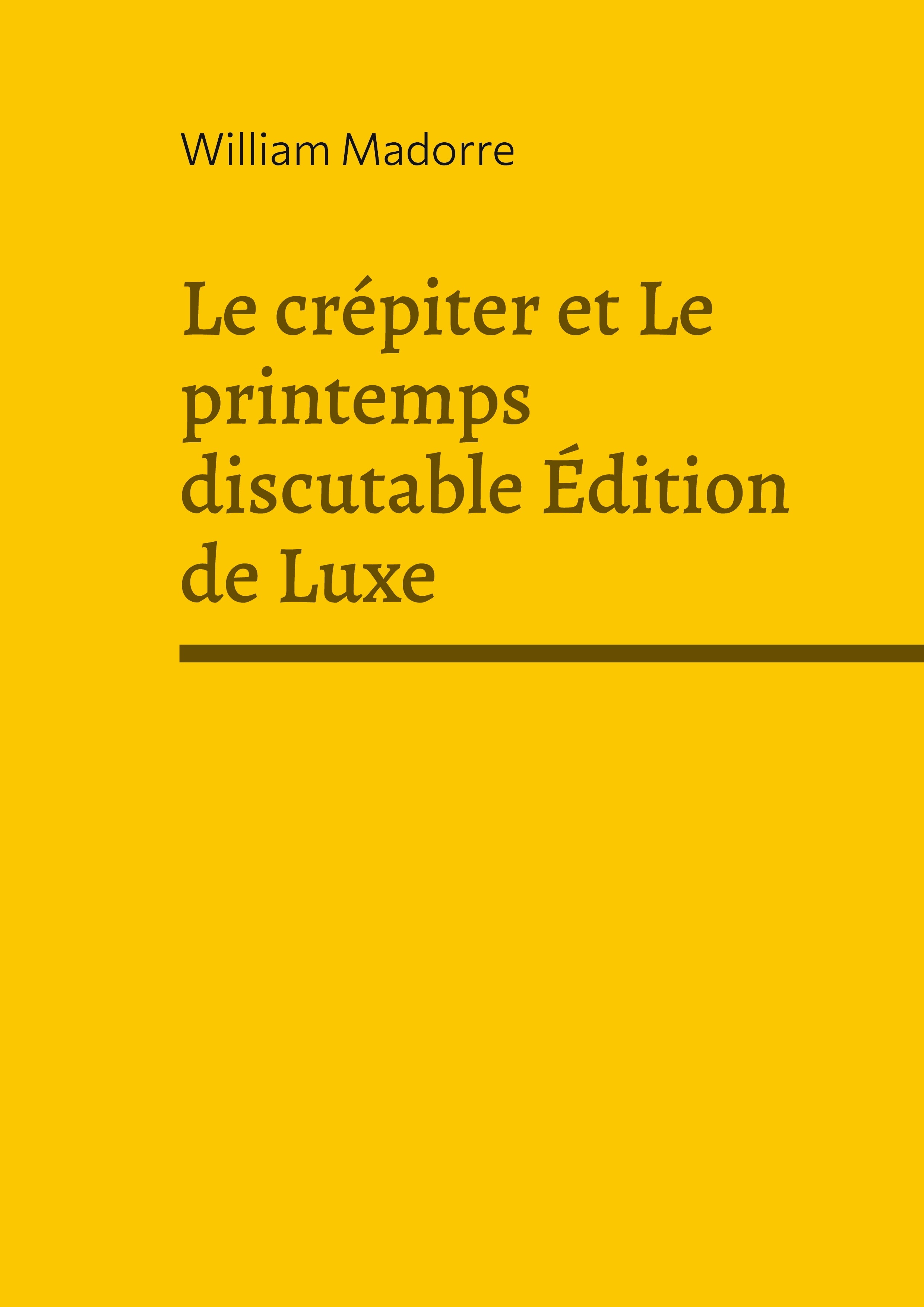 Le crépiter et Le printemps discutable Édition de Luxe