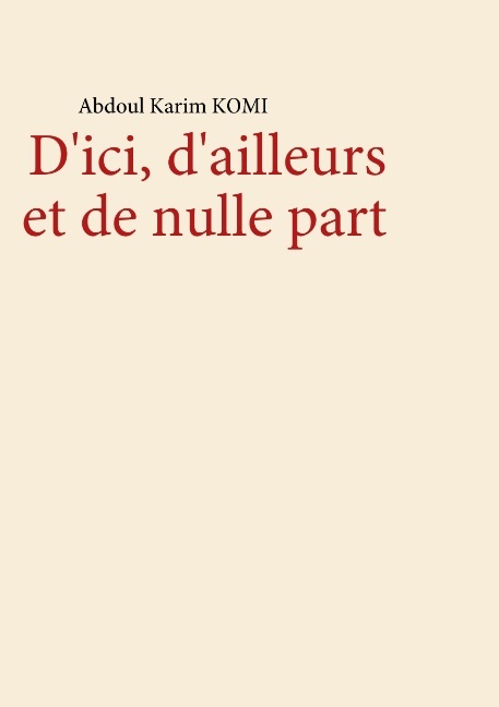 D'ICI, D'AILLEURS ET DE NULLE PART