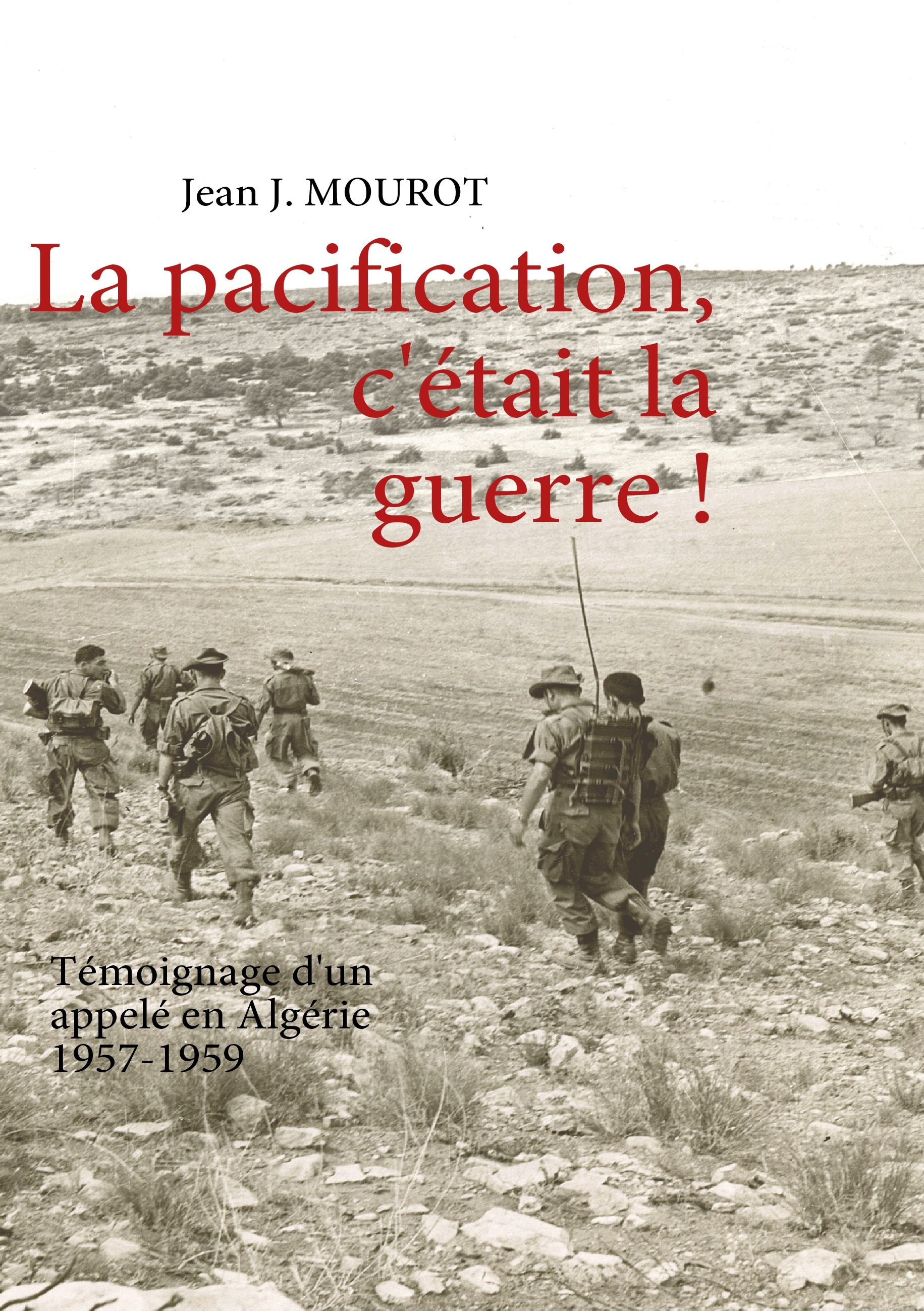 La pacification, c'était la guerre !