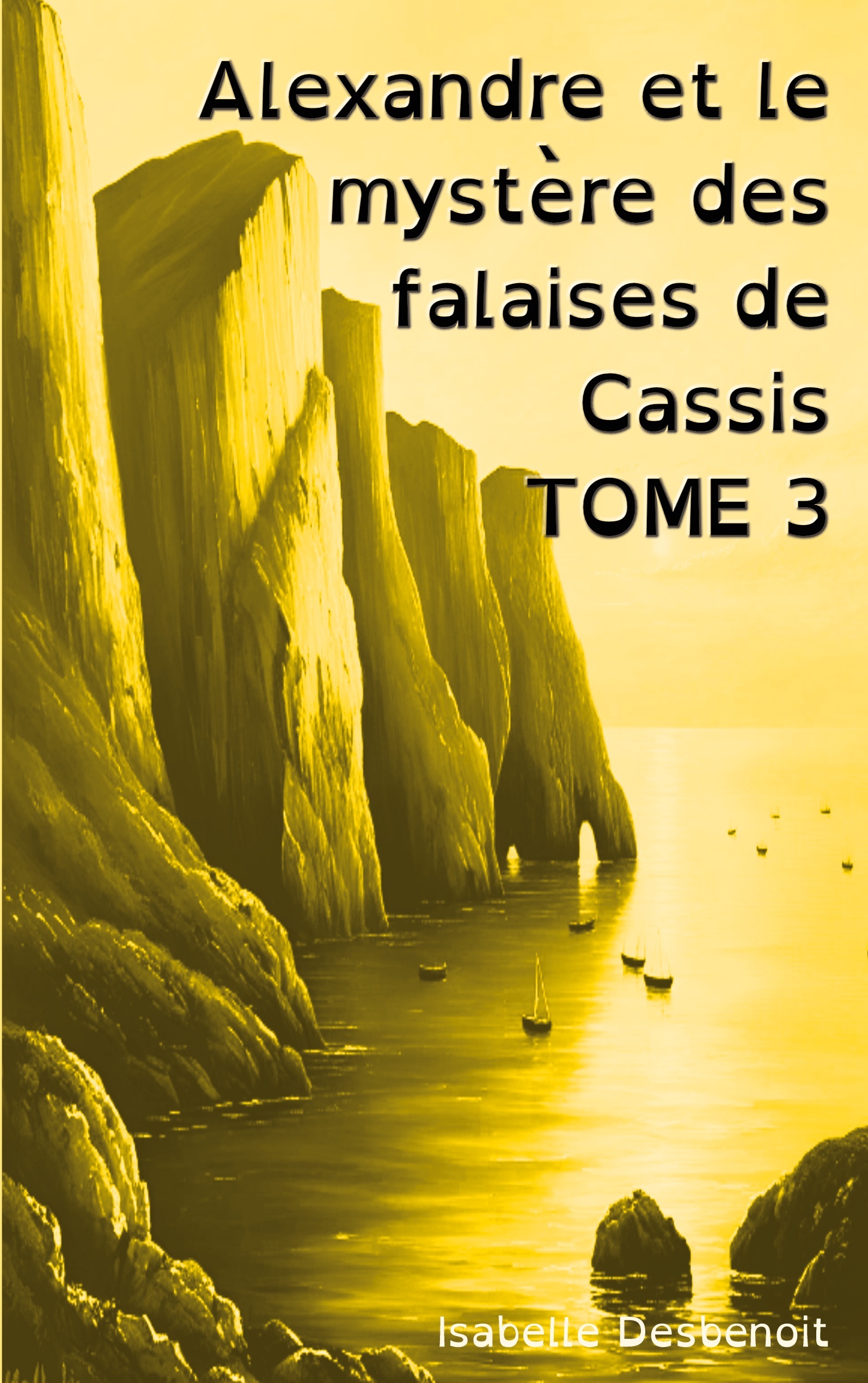 Alexandre et le mystère des falaises de Cassis TOME 3