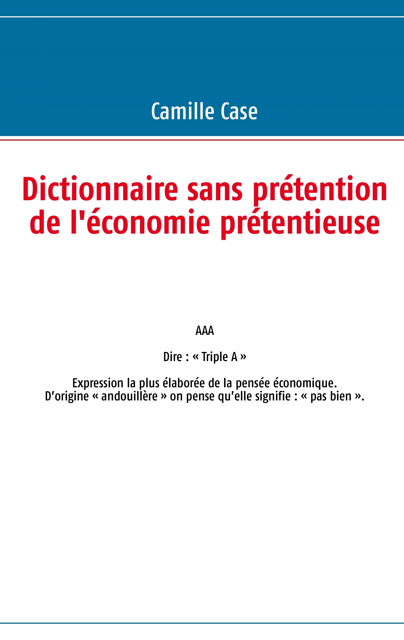 Dictionnaire sans prétention de l'économie prétentieuse